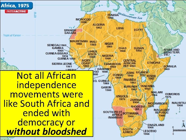 Not all African independence movements were like South Africa and ended with democracy or