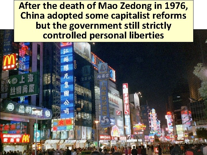 After the death of Mao Zedong in 1976, China adopted some capitalist reforms but
