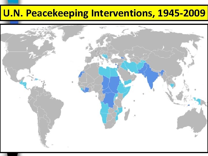 U. N. Peacekeeping Interventions, 1945 -2009 