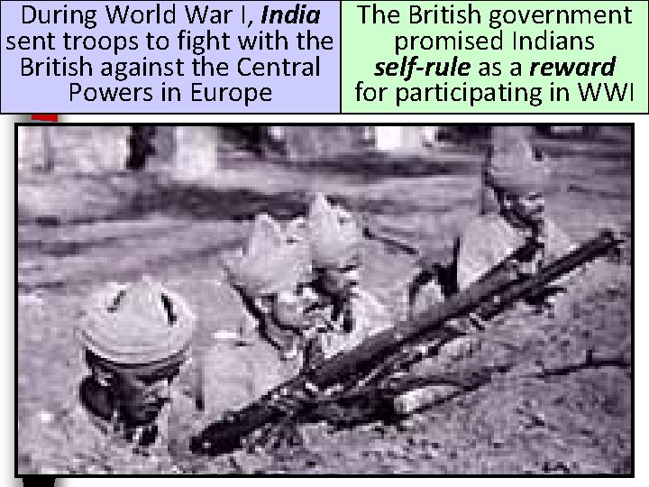 During World War I, India The British government sent troops to fight with the