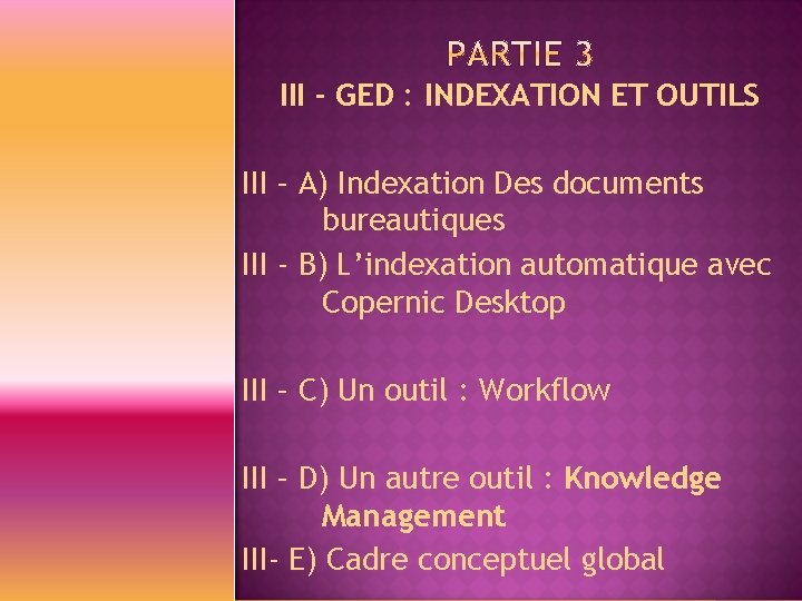 III - GED : INDEXATION ET OUTILS III – A) Indexation Des documents bureautiques