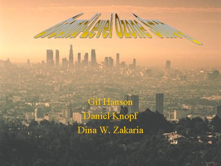 Gil Hanson Daniel Knopf Dina W. Zakaria 