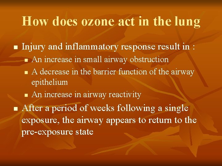 How does ozone act in the lung n Injury and inflammatory response result in