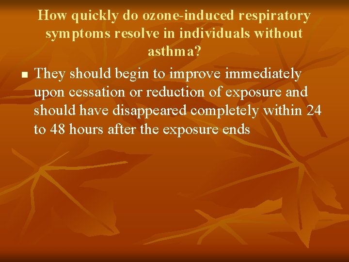 n How quickly do ozone-induced respiratory symptoms resolve in individuals without asthma? They should