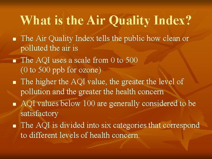 What is the Air Quality Index? n n n The Air Quality Index tells