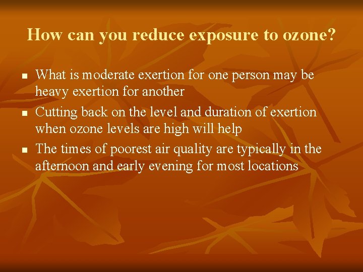 How can you reduce exposure to ozone? n n n What is moderate exertion