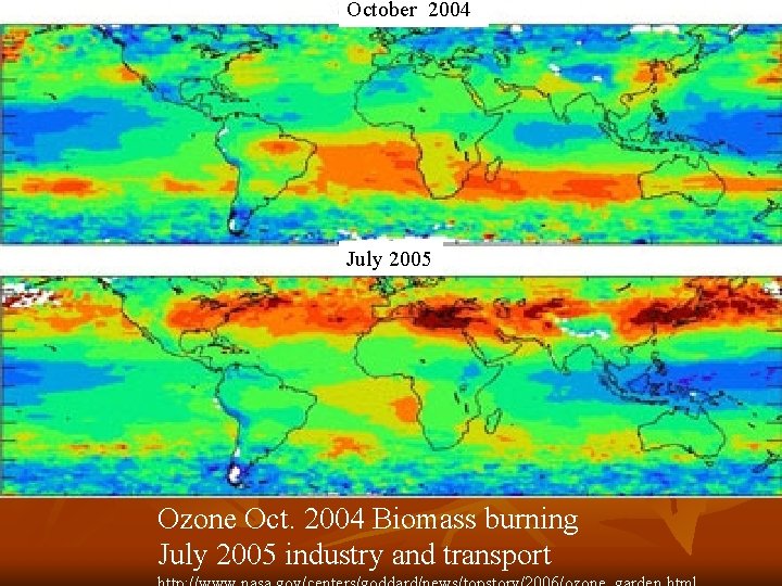 October 2004 July 2005 Ozone Oct. 2004 Biomass burning July 2005 industry and transport
