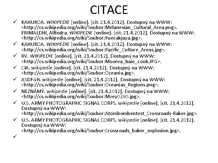 CITACE ü KAHUROA. WIKIPEDIE [online]. [cit. 21. 4. 2012]. Dostupný na WWW: <http: //cs.