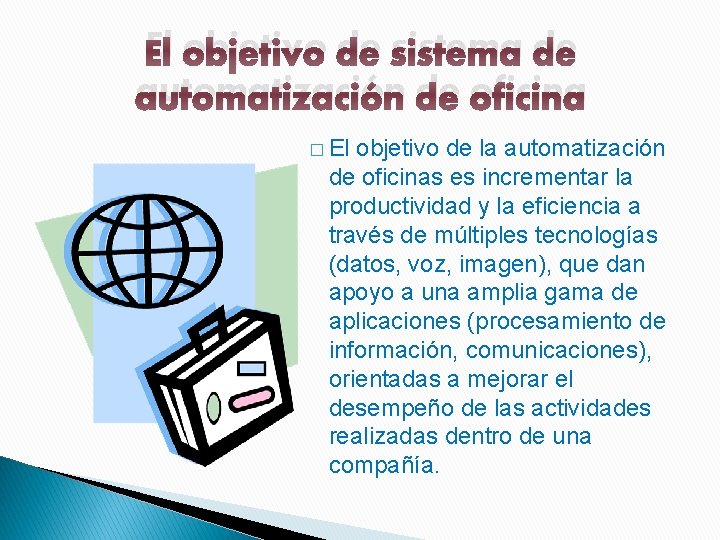 El objetivo de sistema de automatización de oficina � El objetivo de la automatización