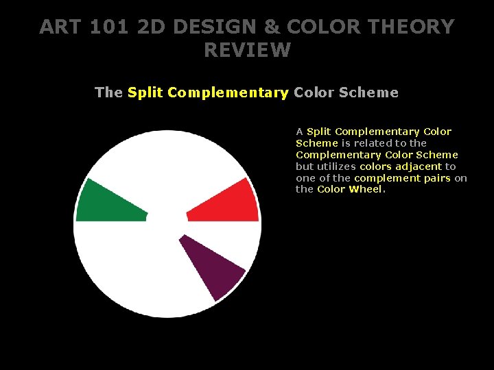 ART 101 2 D DESIGN & COLOR THEORY REVIEW The Split Complementary Color Scheme