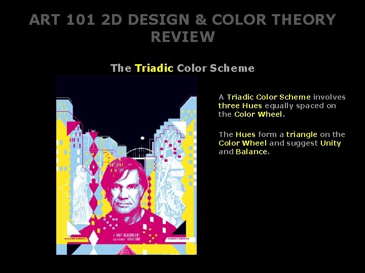 ART 101 2 D DESIGN & COLOR THEORY REVIEW The Triadic Color Scheme A