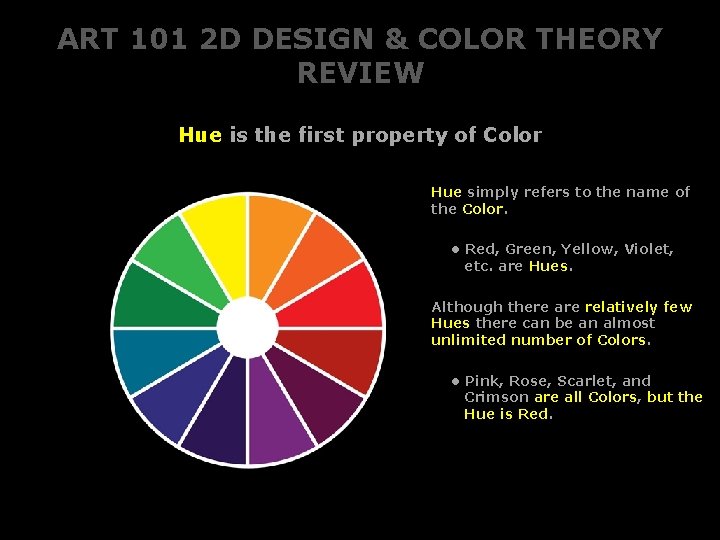 ART 101 2 D DESIGN & COLOR THEORY REVIEW Hue is the first property