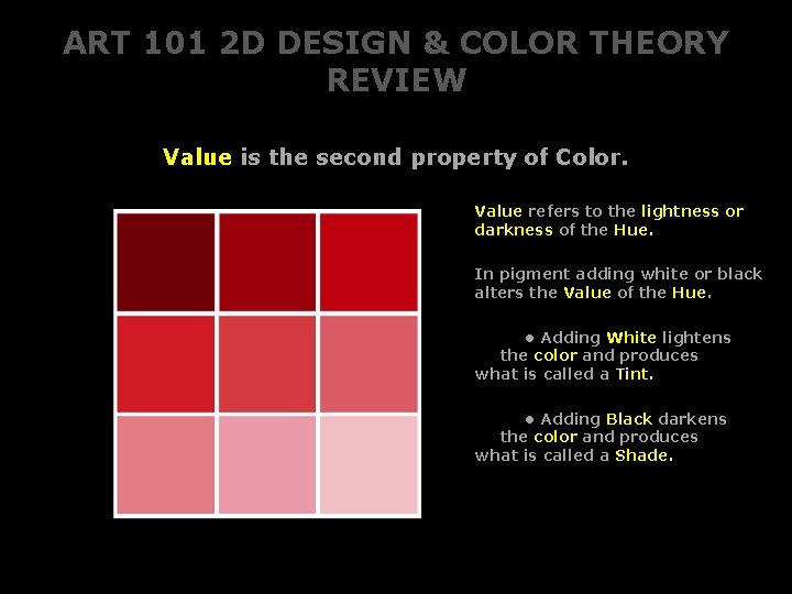 ART 101 2 D DESIGN & COLOR THEORY REVIEW Value is the second property