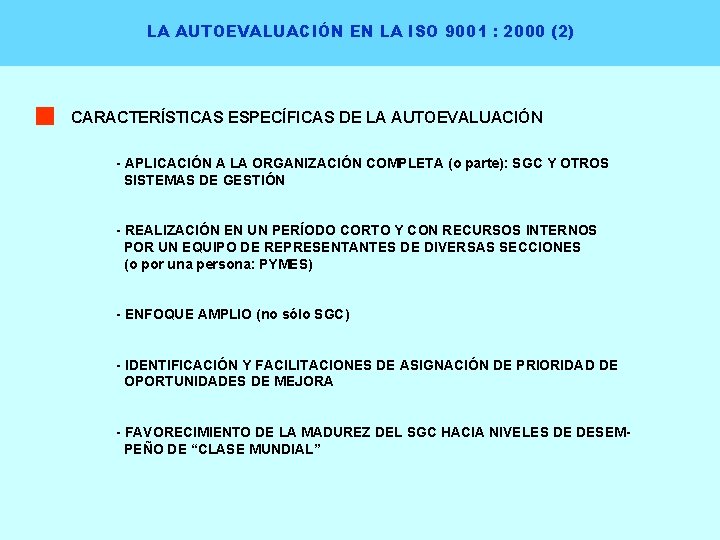 LA AUTOEVALUACIÓN EN LA ISO 9001 : 2000 (2) CARACTERÍSTICAS ESPECÍFICAS DE LA AUTOEVALUACIÓN