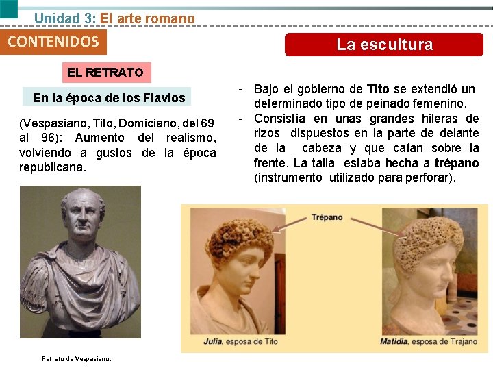 Unidad 3: El arte romano CONTENIDOS La escultura EL RETRATO En la época de