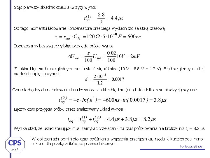 Stąd pierwszy składnik czasu akwizycji wynosi Od tego momentu ładowanie kondensatora przebiega wykładniczo ze