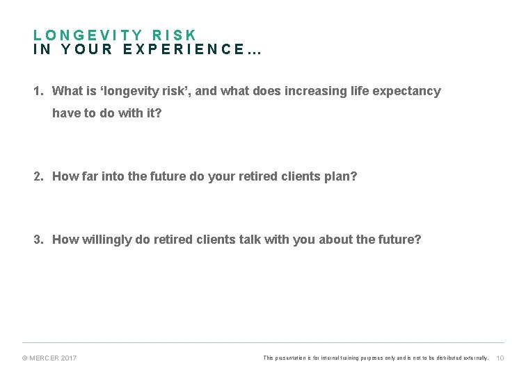 LONGEVITY RISK IN YOUR EXPERIENCE… 1. What is ‘longevity risk’, and what does increasing LONGEVITY RISK IN YOUR EXPERIENCE… 1. What is ‘longevity risk’, and what does increasing