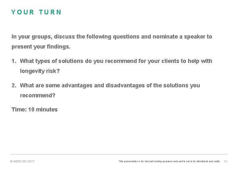 YOUR TURN In your groups, discuss the following questions and nominate a speaker to YOUR TURN In your groups, discuss the following questions and nominate a speaker to