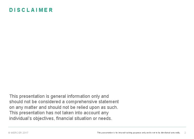 DISCLAIMER This presentation is general information only and should not be considered a comprehensive DISCLAIMER This presentation is general information only and should not be considered a comprehensive