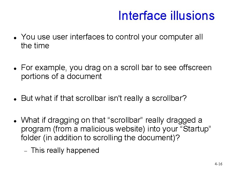 Interface illusions You user interfaces to control your computer all the time For example,