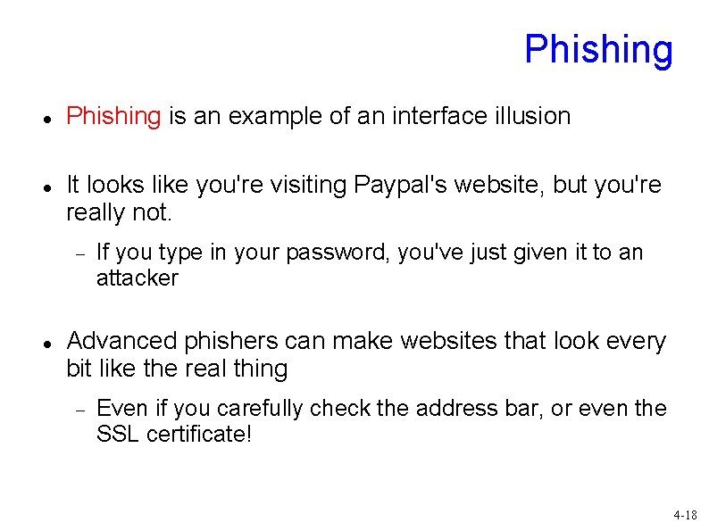 Phishing is an example of an interface illusion It looks like you're visiting Paypal's