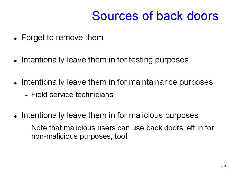 Sources of back doors Forget to remove them Intentionally leave them in for testing