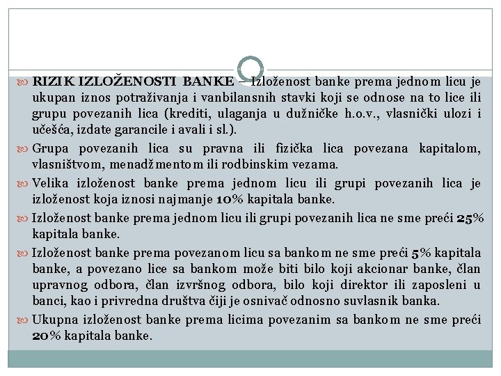  RIZIK IZLOŽENOSTI BANKE – Izloženost banke prema jednom licu je ukupan iznos potraživanja