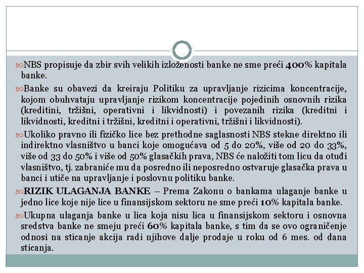  NBS propisuje da zbir svih velikih izloženosti banke ne sme preći 400% kapitala