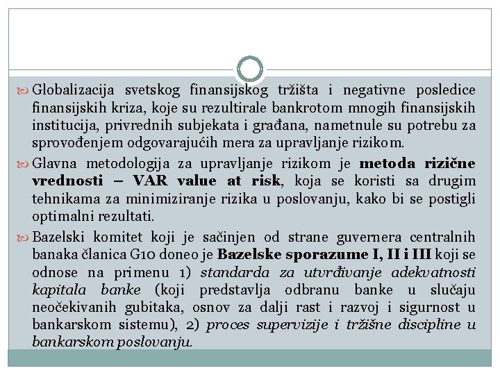  Globalizacija svetskog finansijskog tržišta i negativne posledice finansijskih kriza, koje su rezultirale bankrotom