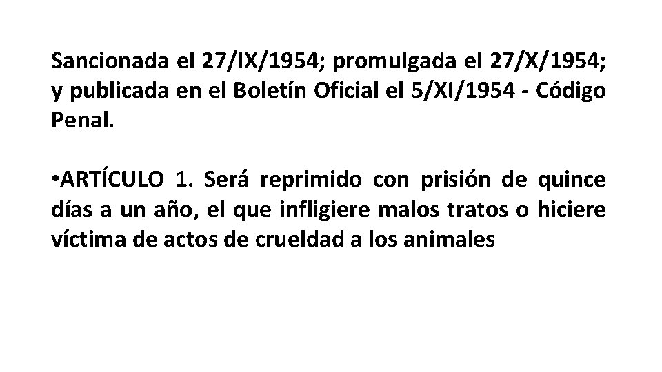 Sancionada el 27/IX/1954; promulgada el 27/X/1954; y publicada en el Boletín Oficial el 5/XI/1954 Sancionada el 27/IX/1954; promulgada el 27/X/1954; y publicada en el Boletín Oficial el 5/XI/1954