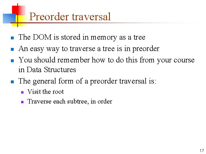 Preorder traversal n n The DOM is stored in memory as a tree An