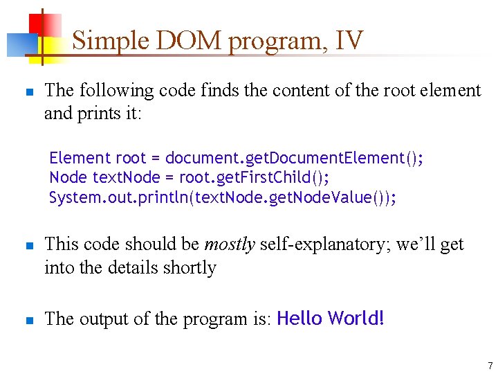 Simple DOM program, IV n The following code finds the content of the root