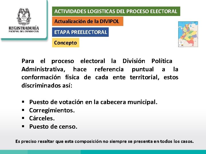 ACTIVIDADES LOGISTICAS DEL PROCESO ELECTORAL Actualización de la DIVIPOL ETAPA PREELECTORAL Concepto Para el