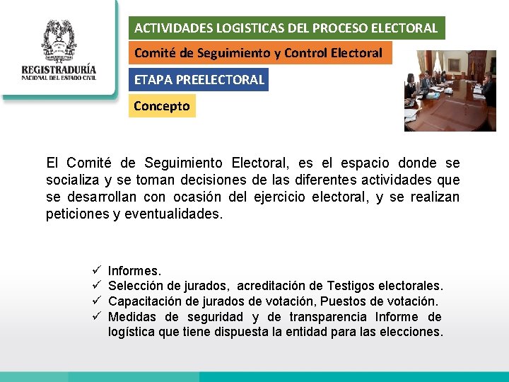 ACTIVIDADES LOGISTICAS DEL PROCESO ELECTORAL Comité de Seguimiento y Control Electoral ETAPA PREELECTORAL Concepto