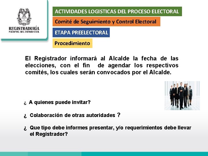 ACTIVIDADES LOGISTICAS DEL PROCESO ELECTORAL Comité de Seguimiento y Control Electoral ETAPA PREELECTORAL Procedimiento