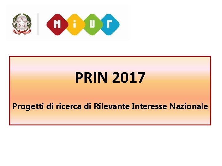 PRIN 2017 Progetti di ricerca di Rilevante Interesse Nazionale 