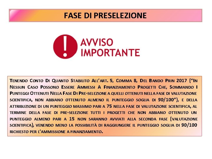FASE DI PRESELEZIONE TENENDO CONTO DI QUANTO STABILITO ALL’ART. 5, COMMA 8, DEL BANDO