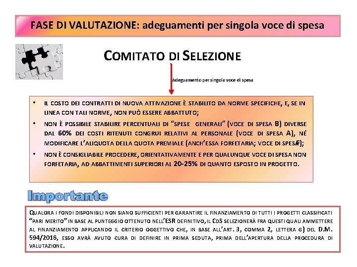 FASE DI VALUTAZIONE: adeguamenti per singola voce di spesa COMITATO DI SELEZIONE Adeguamento per