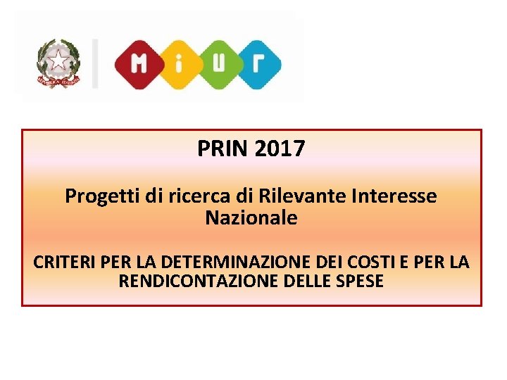 PRIN 2017 Progetti di ricerca di Rilevante Interesse Nazionale CRITERI PER LA DETERMINAZIONE DEI
