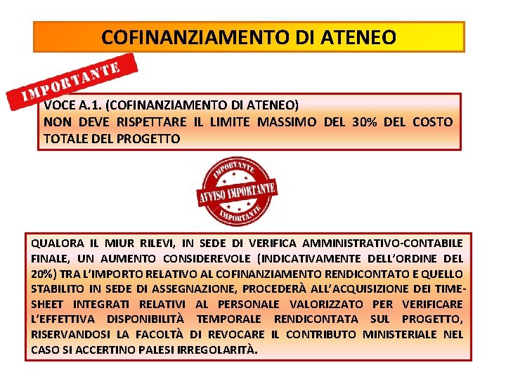 COFINANZIAMENTO DI ATENEO VOCE A. 1. (COFINANZIAMENTO DI ATENEO) NON DEVE RISPETTARE IL LIMITE