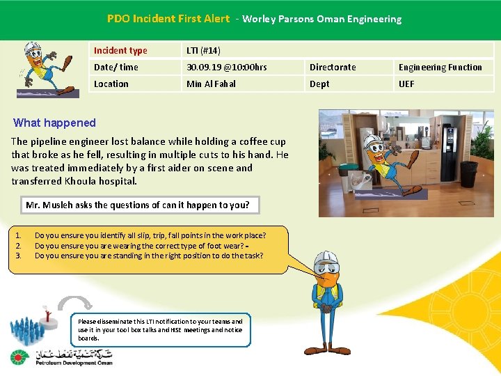 PDO Incident First– Alert Oman Engineering Main contractor name LTI#- -Worley Date. Parsons PDO Incident First– Alert Oman Engineering Main contractor name LTI#- -Worley Date. Parsons