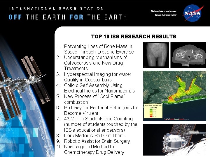 TOP 10 ISS RESEARCH RESULTS 1. Preventing Loss of Bone Mass in Space Through TOP 10 ISS RESEARCH RESULTS 1. Preventing Loss of Bone Mass in Space Through