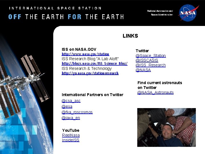 LINKS ISS on NASA. GOV http: //www. nasa. gov/station ISS Research Blog “A Lab LINKS ISS on NASA. GOV http: //www. nasa. gov/station ISS Research Blog “A Lab