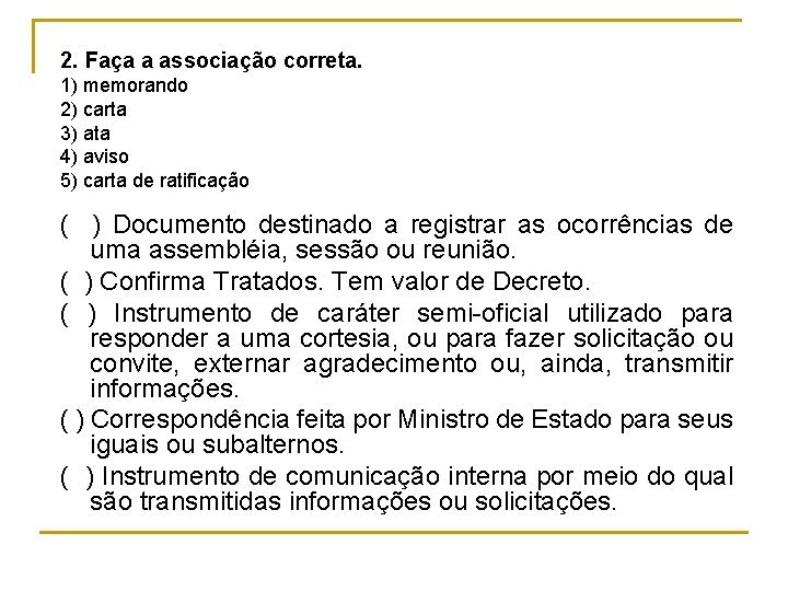 2. Faça a associação correta. 1) memorando 2) carta 3) ata 4) aviso 5)