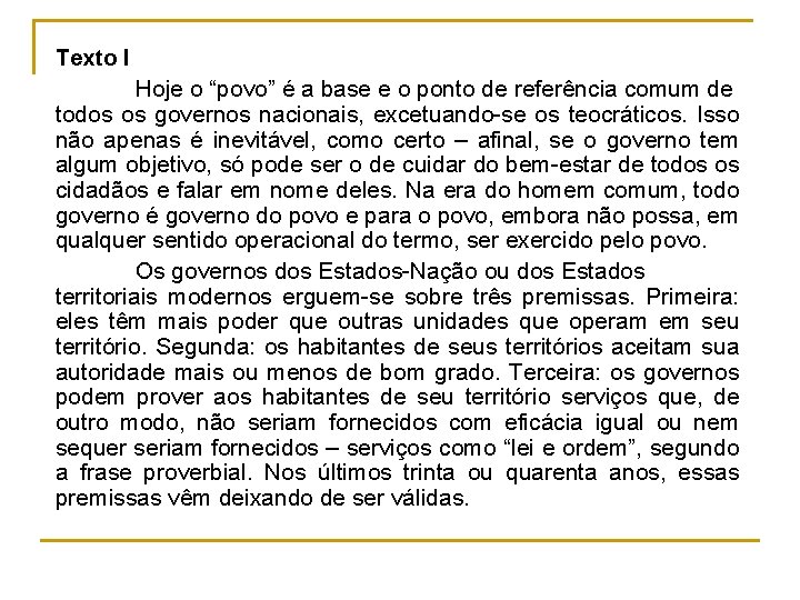 Texto I Hoje o “povo” é a base e o ponto de referência comum