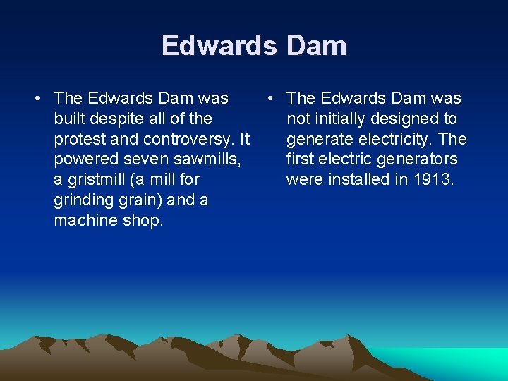 Edwards Dam • The Edwards Dam was built despite all of the protest and