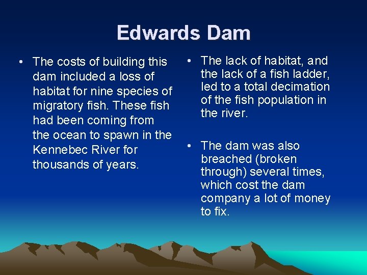 Edwards Dam • The costs of building this dam included a loss of habitat