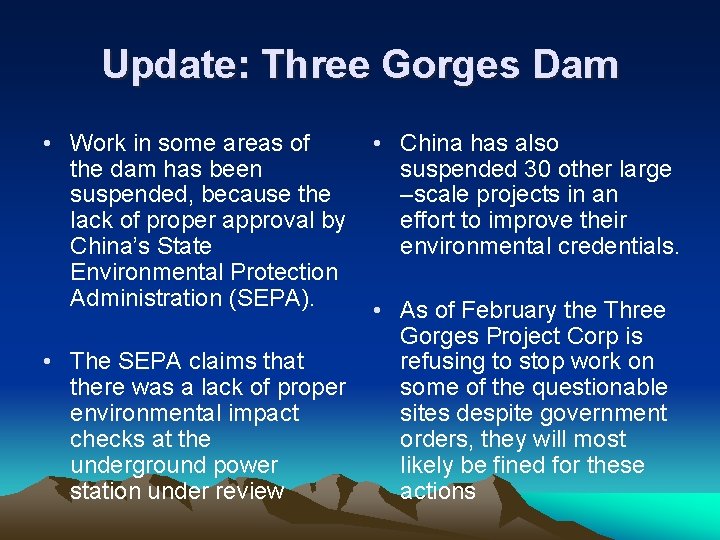 Update: Three Gorges Dam • Work in some areas of the dam has been