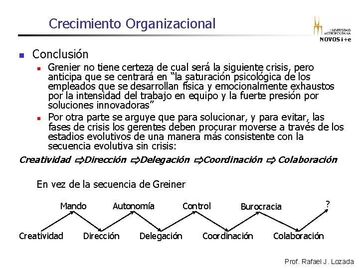 Crecimiento Organizacional NOVOS i+e n Conclusión Grenier no tiene certeza de cual será la Crecimiento Organizacional NOVOS i+e n Conclusión Grenier no tiene certeza de cual será la