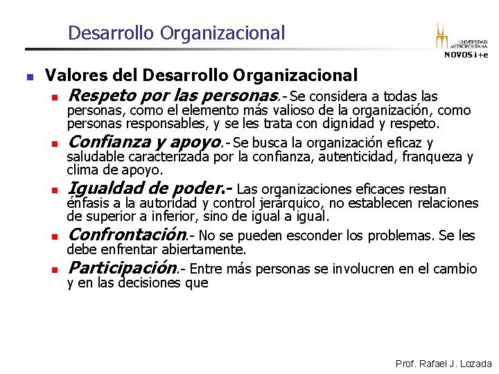 Desarrollo Organizacional NOVOS i+e n Valores del Desarrollo Organizacional n n n Respeto por Desarrollo Organizacional NOVOS i+e n Valores del Desarrollo Organizacional n n n Respeto por